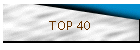 TOP 40